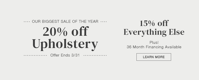 20% off Upholstery + 15% off everything else plus 36 month financing